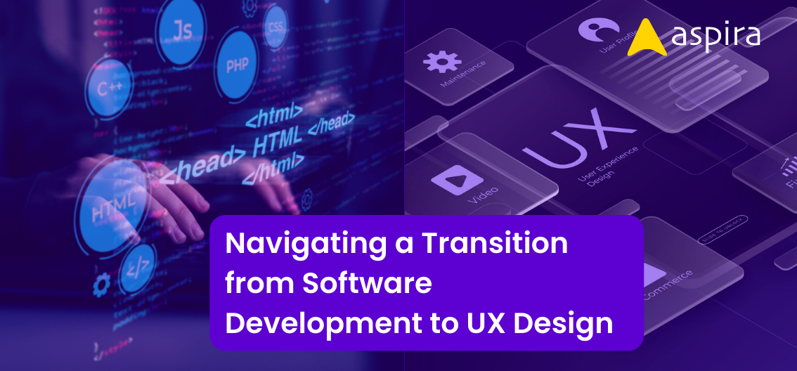 Navigating a Transition from Software Development to UX Design