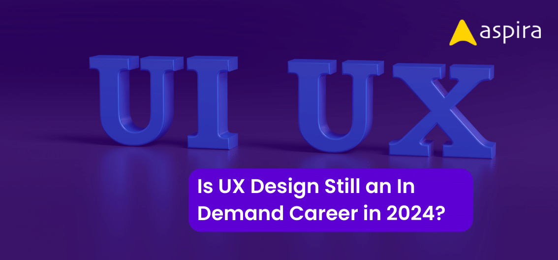 Is UX Design Still an In-Demand Career in 2024?