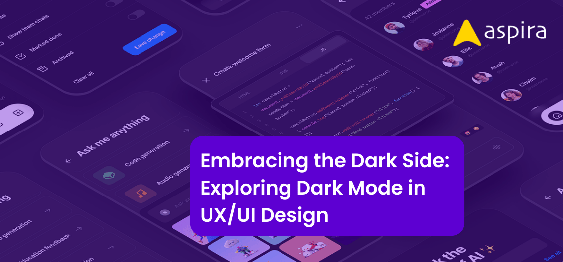 Embracing the Dark Side: Exploring Dark Mode in UX/UI Design - Aspira