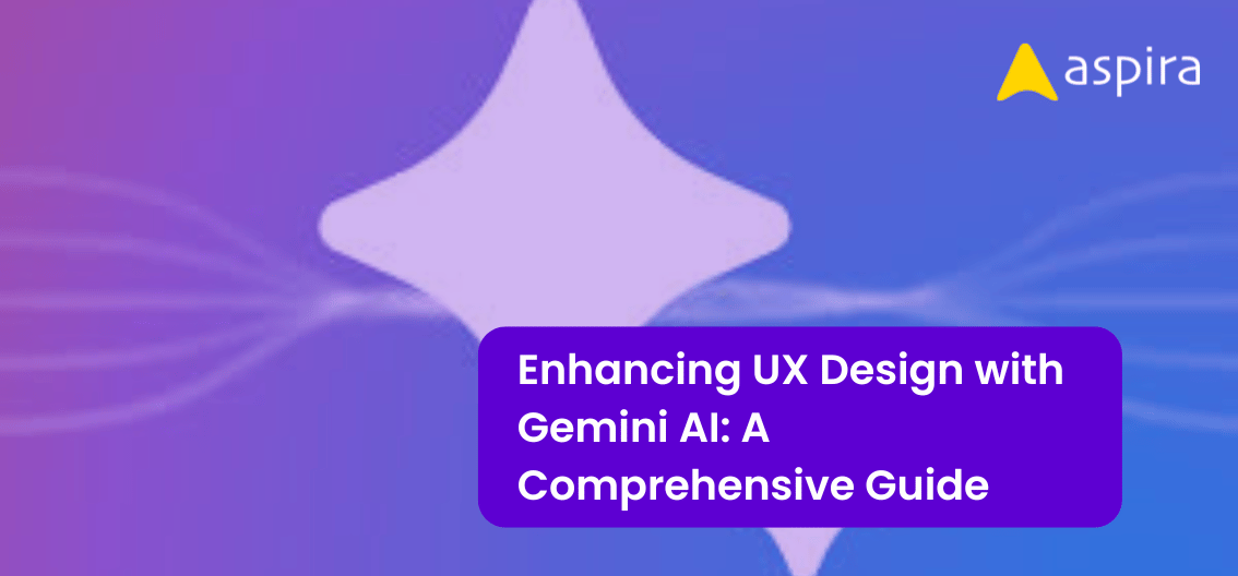 Enhancing UX Design with Gemini AI: A Comprehensive Guide